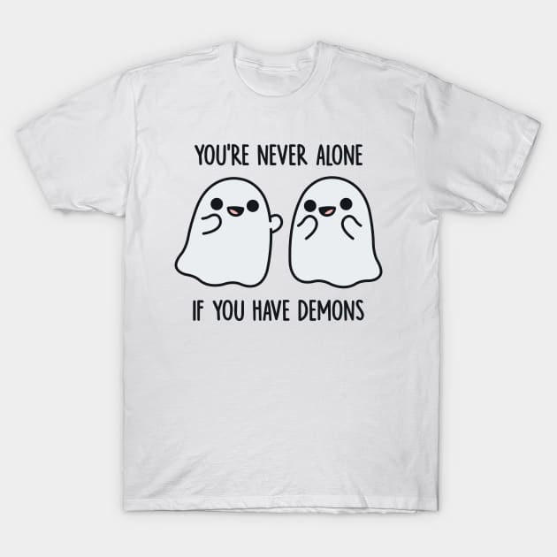 You're Never Alone When You Have Demons T-Shirt by redbarron